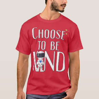 Entscheiden Sie sich für ein freundliches Wunder g T-Shirt