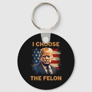 Entscheiden Sie sich für The Felon 2024 Funny Repu Schlüsselanhänger