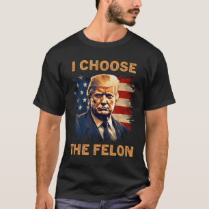 Entscheiden Sie sich für The Felon 2024 Funny Repu T-Shirt