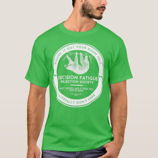 Entscheidungsmüdigkeit Abstoßungsgesellschaft Lich T-Shirt
