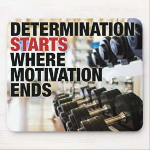 Entschlossenheit beginnt dort, wo Motivation endet Mousepad