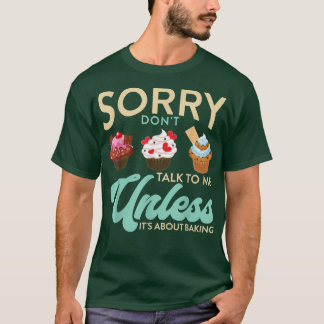 Entschuldige bitte, nicht mit mir zu reden, wenn e T-Shirt