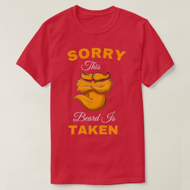 Entschuldige, dass dieser Bart genommen wird 2 T-Shirt (Design vorne)