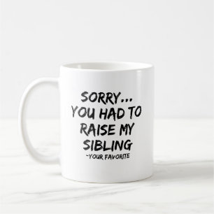 Entschuldige, dass du mein Geschwistern anheben mu Kaffeetasse