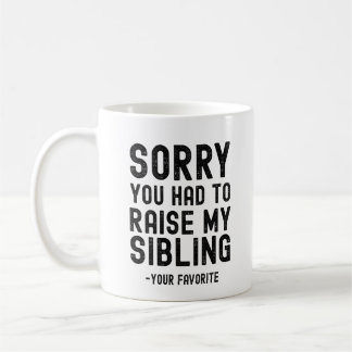 Entschuldige, dass du mein Geschwistern anheben mu Kaffeetasse
