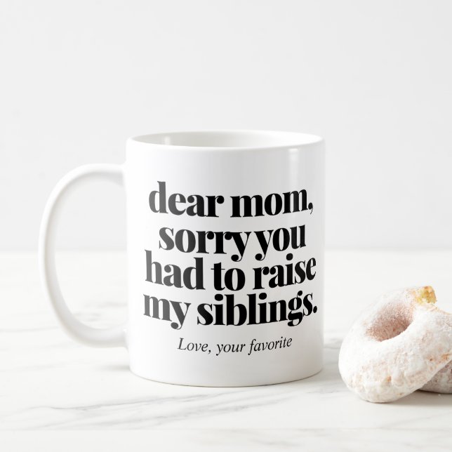 Entschuldige, dass du meine Geschwister sonnige Ma Kaffeetasse (Mit Donut)