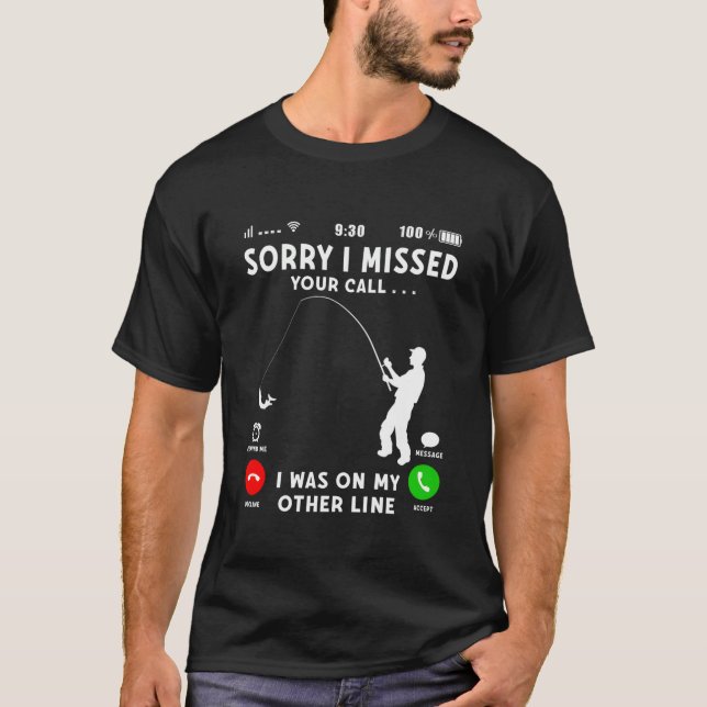 Entschuldige, dass ich deinen Anruf verpasst habe, T-Shirt (Vorderseite)