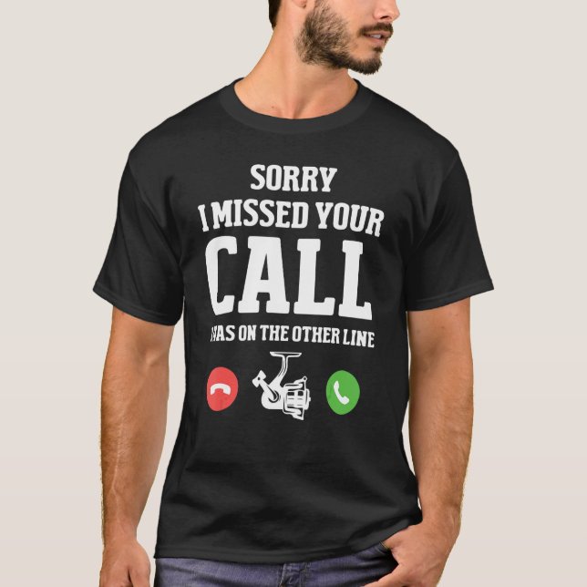 Entschuldige, dass ich deinen Anruf verpasst habe, T-Shirt (Vorderseite)