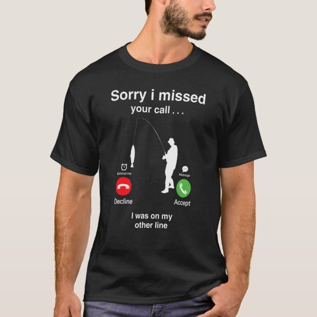 Entschuldige, dass ich deinen Anruf verpasst habe T-Shirt (Vorderseite)