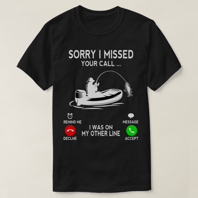 Entschuldige, dass ich deinen Anruf verpasst habe, T-Shirt (Design vorne)