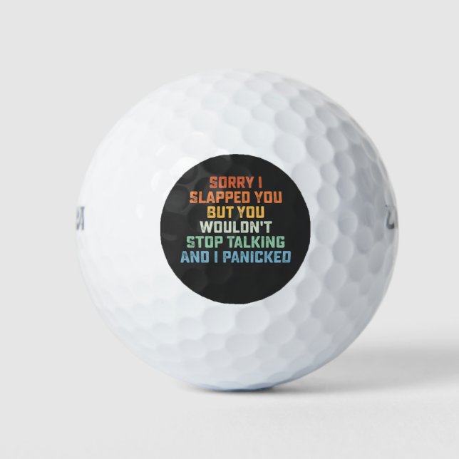 Entschuldige, dass ich dich geklopft habe, aber du golfball (Vorderseite)
