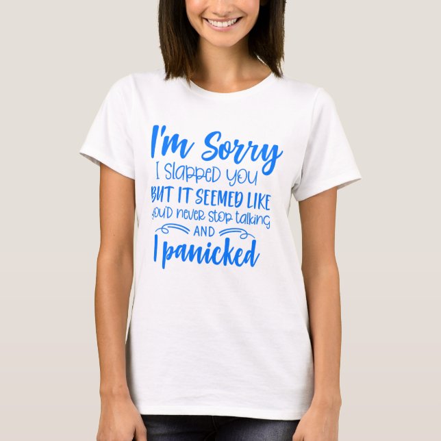 Entschuldige, dass ich dich geschlagen habe T-Shirt (Vorderseite)
