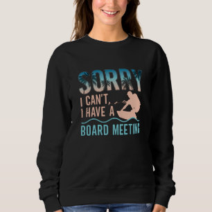 Entschuldige, dass ich kein Vorstandsgespräch habe Sweatshirt