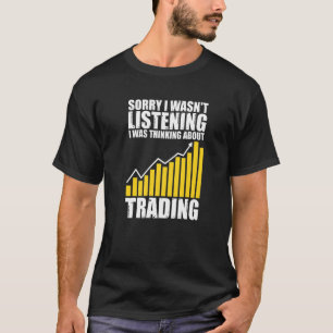 Entschuldige, dass ich keine Börsennotierung hörte T-Shirt