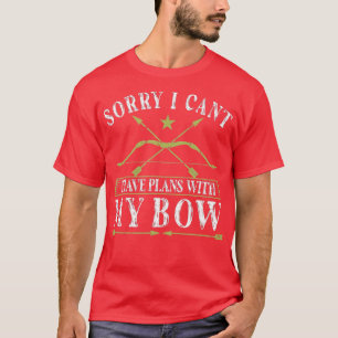 Entschuldige, dass ich keine Pläne mit meinem Bow  T-Shirt