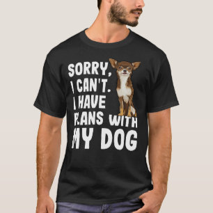 Entschuldige, dass ich keine Pläne mit meinem brau T-Shirt