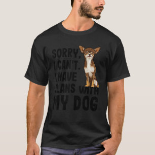 Entschuldige, dass ich keine Pläne mit meinem brau T-Shirt