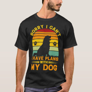 Entschuldige, dass ich keine Pläne mit meinem Hund T-Shirt