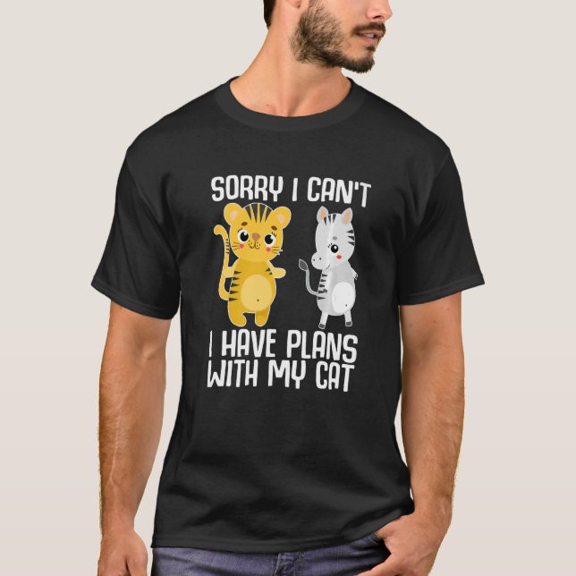 Entschuldige, dass ich keine Pläne mit meiner Katz T-Shirt (Vorderseite)