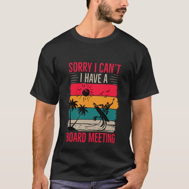 Entschuldige, dass ich keine Vorstandssitzung habe T-Shirt (Vorderseite)