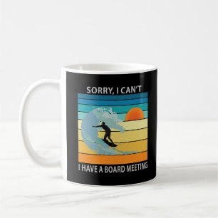 Entschuldige, dass ich keine Vorstandssitzung zum Kaffeetasse
