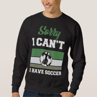 Entschuldige, dass ich keinen Fußball habe Sweatshirt