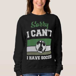 Entschuldige, dass ich keinen Fußball habe Sweatshirt