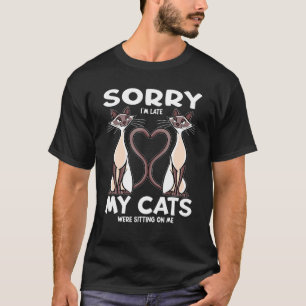 Entschuldige, dass ich meine Katzen verspätet auf  T-Shirt