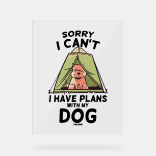 Entschuldige, dass ich mit meinem Hund keine Pläne Acrylschild