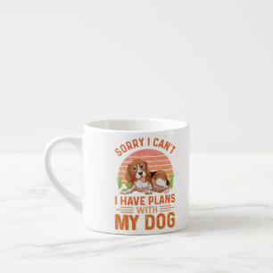 Entschuldige, dass ich mit meinem Hund keine Pläne Espressotasse