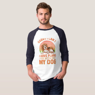 Entschuldige, dass ich mit meinem Hund keine Pläne T-Shirt