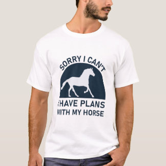 Entschuldige, dass ich mit meinem Pferd keine Plän T-Shirt