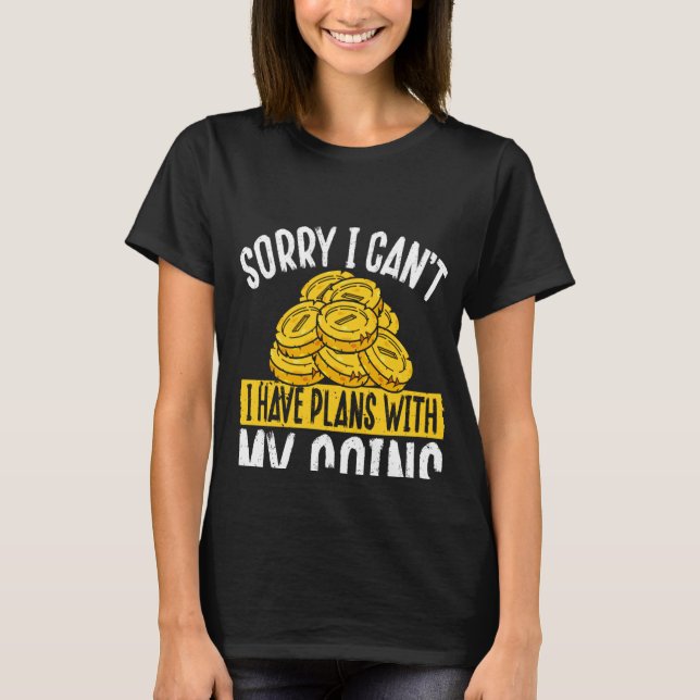 Entschuldige, dass ich mit meinen Coins Coin Coll  T-Shirt (Vorderseite)