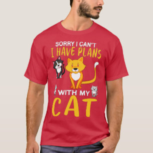 Entschuldige, dass ich mit meinen Katzen keine Plä T-Shirt