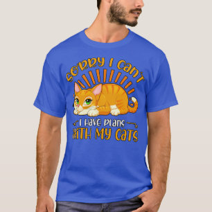 Entschuldige, dass ich mit meinen Katzen keine Plä T-Shirt