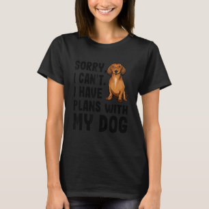 Entschuldige, dass ich mit meiner braunen Dackel k T-Shirt