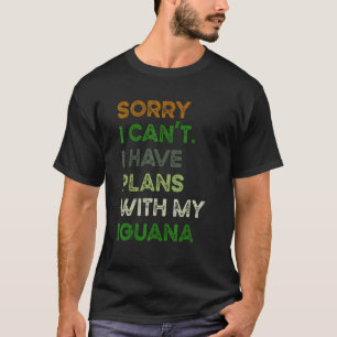 Entschuldige, dass ich mit meiner Iguana keine Plä T-Shirt