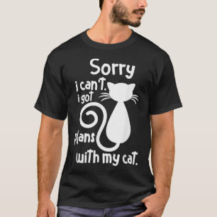 Entschuldige, dass ich mit meiner Katze keine Plän T-Shirt