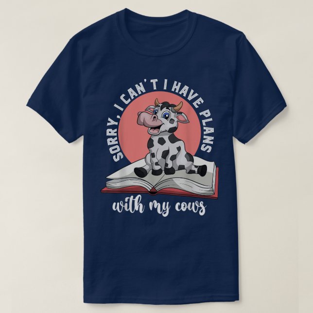 Entschuldige, dass ich mit meiner Kühe keine Pläne T-Shirt (Design vorne)