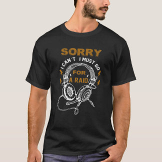 Entschuldige, dass ich nicht für ein Videospiel mi T-Shirt