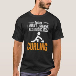 Entschuldige, dass ich nicht hörte, dass ich an Cu T-Shirt