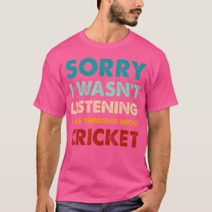 Entschuldige, dass ich nicht hörte, dass ich über T-Shirt