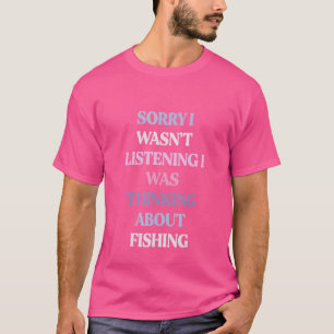 Entschuldige, dass ich nicht hörte, dass ich über  T-Shirt