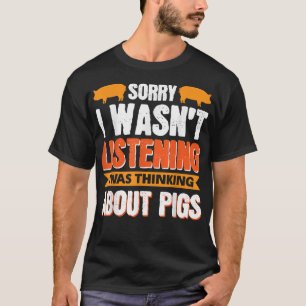 Entschuldige, dass ich nicht hörte, ich dachte an T-Shirt