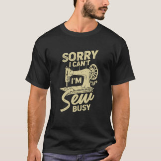 Entschuldige, dass ich nicht nähen kann T-Shirt
