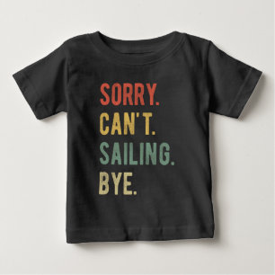Entschuldige, dass ich nicht über II segeln kann Baby T-shirt