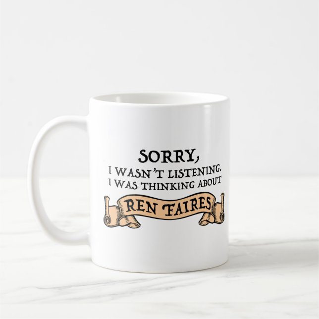 Entschuldige, dass ich nicht über Ren Faires nachd Kaffeetasse (Links)