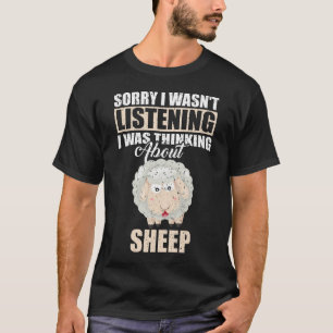 Entschuldige, dass ich nicht über Schafe nachdacht T-Shirt