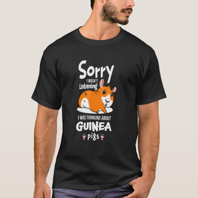 Entschuldige, dass ich nicht zuhörte, dass ich an  T-Shirt (Vorderseite)