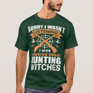 Entschuldige, dass ich nicht zuhörte, ich dachte,  T-Shirt